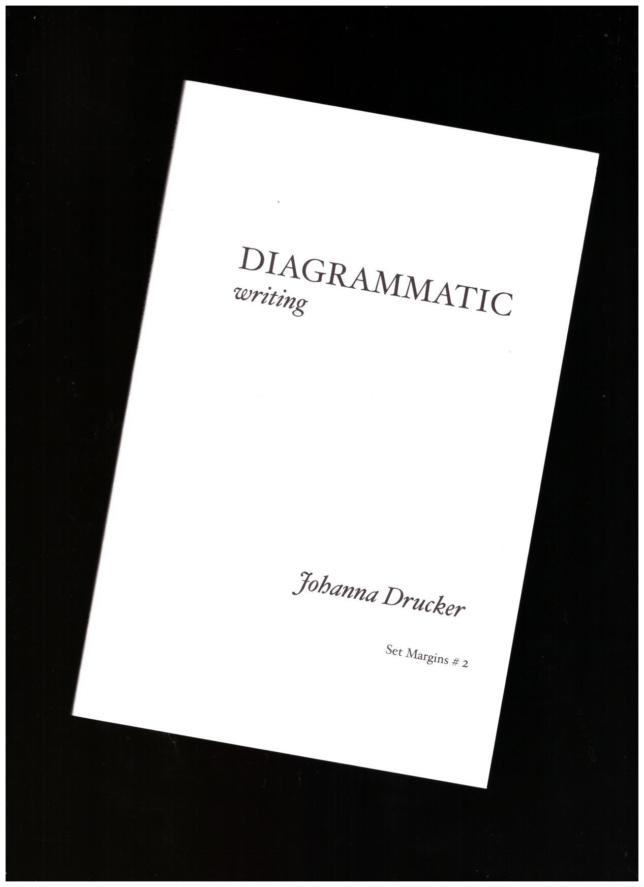 DRUCKER, Johanna - Diagrammatic Writing